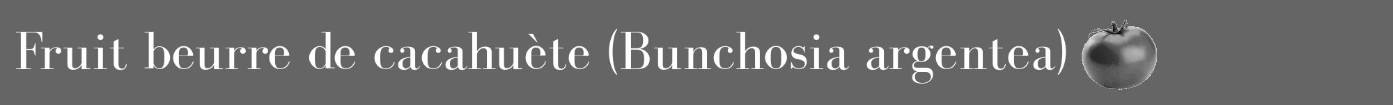 Étiquette de : Bunchosia argentea - format a - style blanche32bod avec comestibilité simplifiée