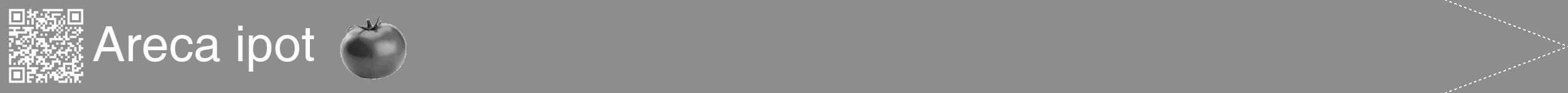 Étiquette de : Areca ipot - format b - style blanche2hel avec qrcode et comestibilité simplifiée