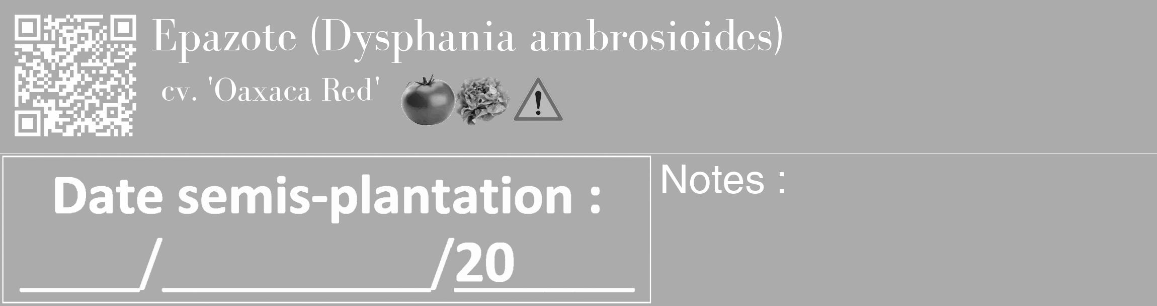 Étiquette de : Dysphania ambrosioides cv. 'Oaxaca Red' - format c - style blanche37_basique_basiquebod avec qrcode et comestibilité simplifiée