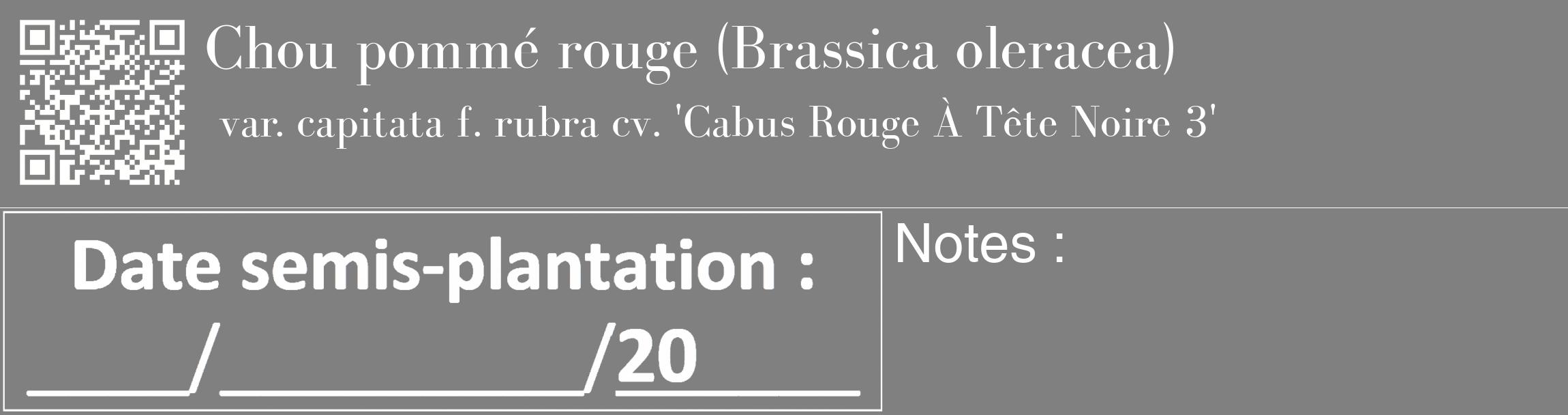 Étiquette de : Brassica oleracea var. capitata f. rubra cv. 'Cabus Rouge À Tête Noire 3' - format c - style blanche57_basique_basiquebod avec qrcode et comestibilité