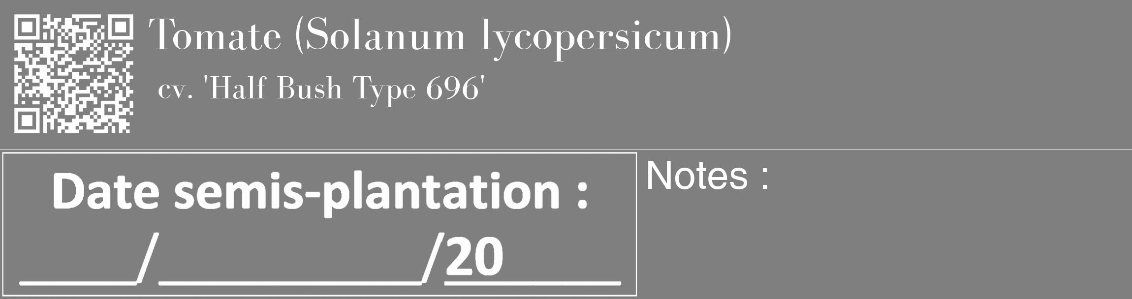 Étiquette de : Solanum lycopersicum cv. 'Half Bush Type 696' - format c - style blanche31_basique_basiquebod avec qrcode et comestibilité