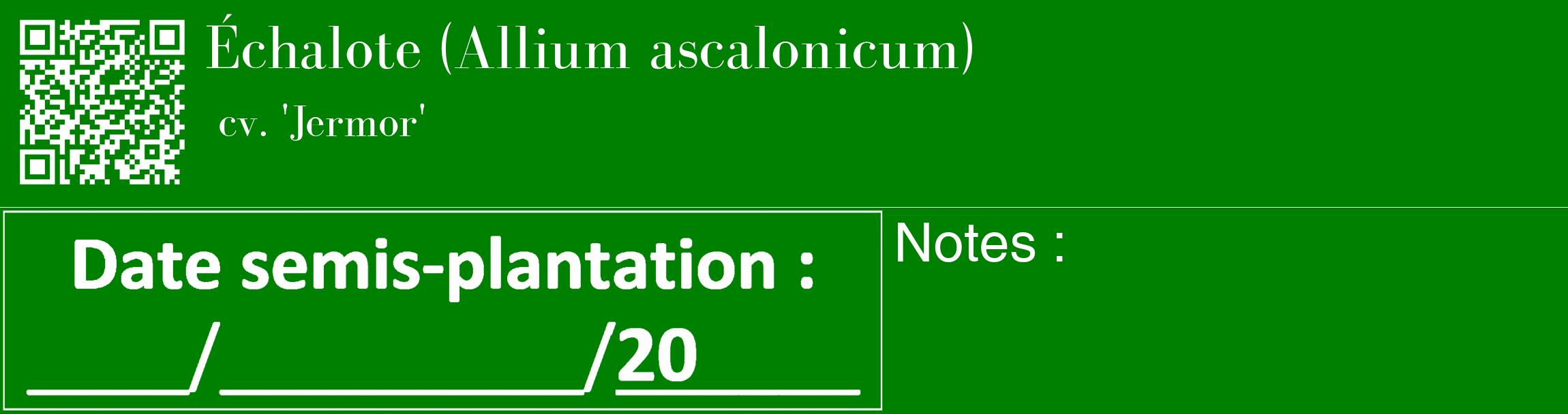 Étiquette de : Allium ascalonicum cv. 'Jermor' - format c - style blanche9_basique_basiquebod avec qrcode et comestibilité