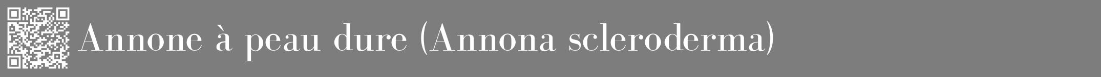 Étiquette de : Annona scleroderma - format a - style blanche35bod avec qrcode et comestibilité
