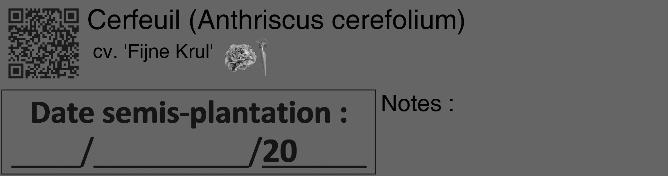 Étiquette de : Anthriscus cerefolium cv. 'Fijne Krul' - format c - style noire32_basique_basiquehel avec qrcode et comestibilité simplifiée