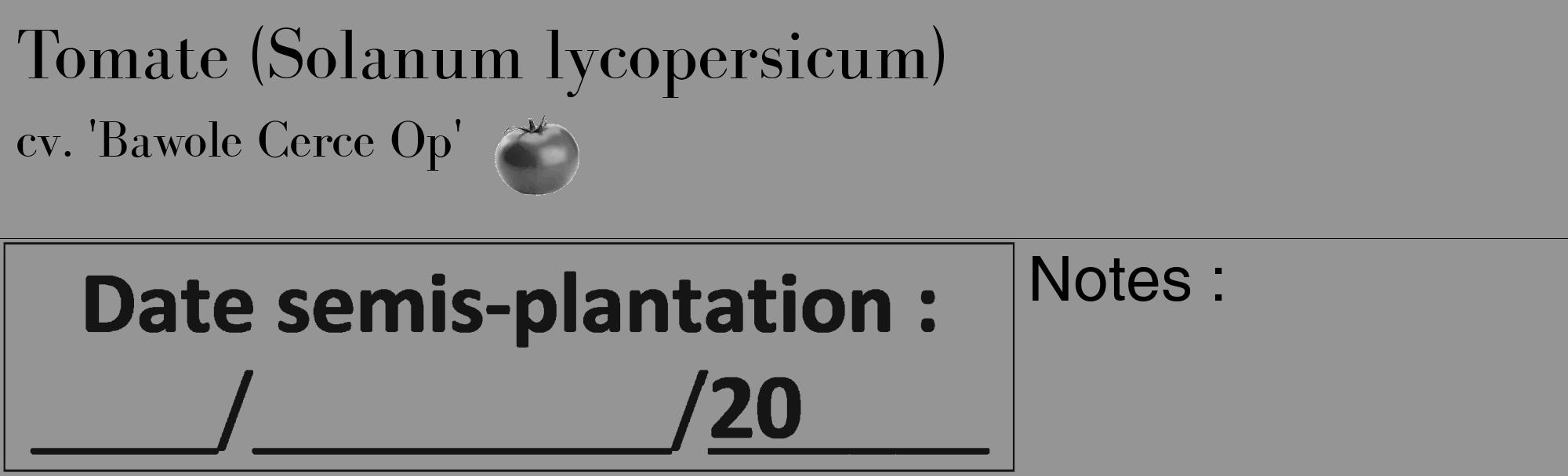 Étiquette de : Solanum lycopersicum cv. 'Bawole Cerce Op' - format c - style noire16_basique_basiquebod avec comestibilité simplifiée