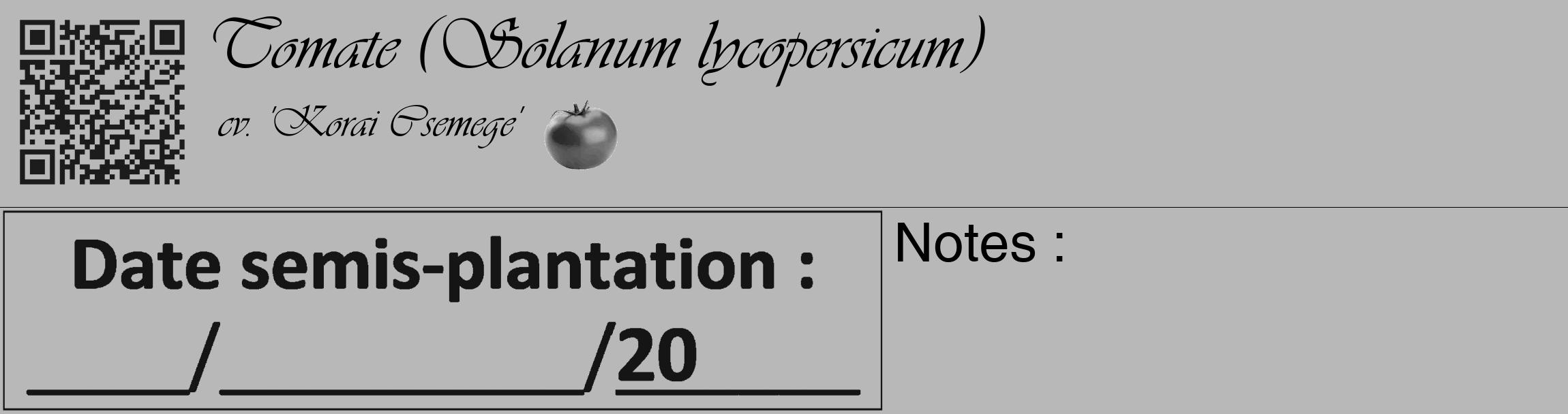 Étiquette de : Solanum lycopersicum cv. 'Korai Csemege' - format c - style noire39_basique_basiqueviv avec qrcode et comestibilité simplifiée