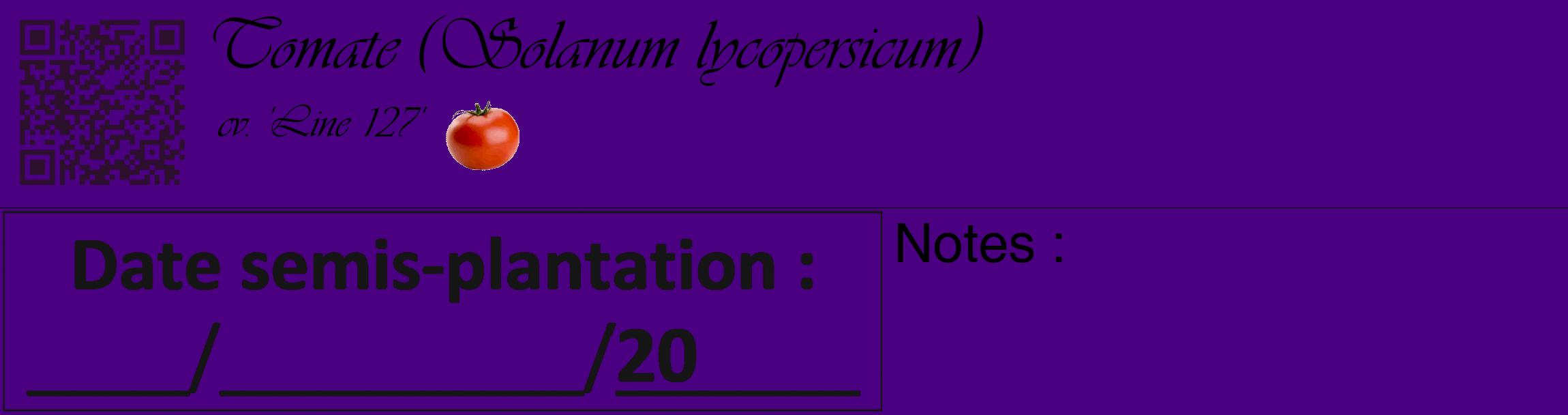 Étiquette de : Solanum lycopersicum cv. 'Line 127' - format c - style noire47_basique_basiqueviv avec qrcode et comestibilité simplifiée