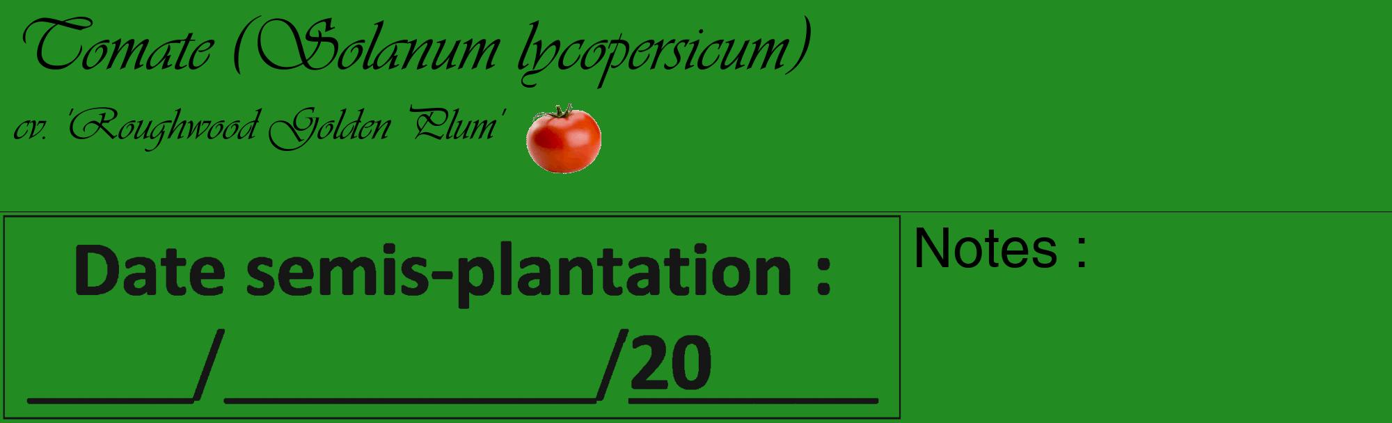 Étiquette de : Solanum lycopersicum cv. 'Roughwood Golden Plum' - format c - style noire10_basique_basiqueviv avec comestibilité simplifiée