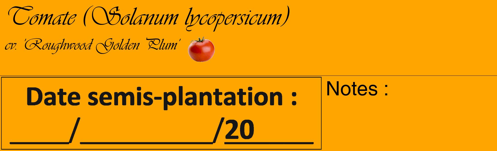 Étiquette de : Solanum lycopersicum cv. 'Roughwood Golden Plum' - format c - style noire22_basique_basiqueviv avec comestibilité simplifiée