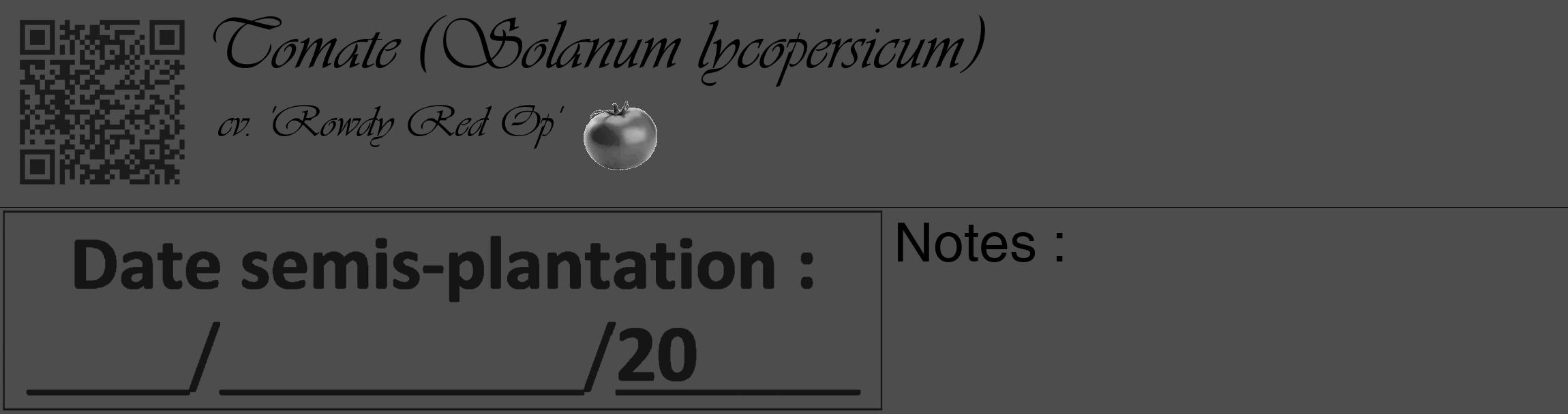 Étiquette de : Solanum lycopersicum cv. 'Rowdy Red Op' - format c - style noire28basique_basique_basiqueviv avec qrcode et comestibilité simplifiée