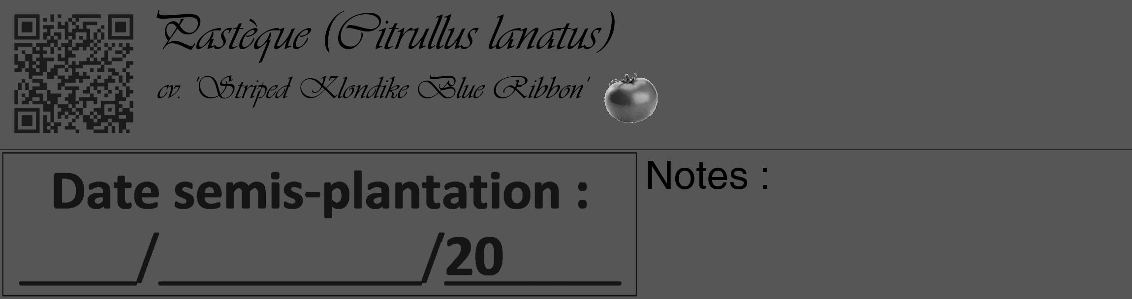 Étiquette de : Citrullus lanatus cv. 'Striped Klondike Blue Ribbon' - format c - style noire45_basique_basiqueviv avec qrcode et comestibilité simplifiée