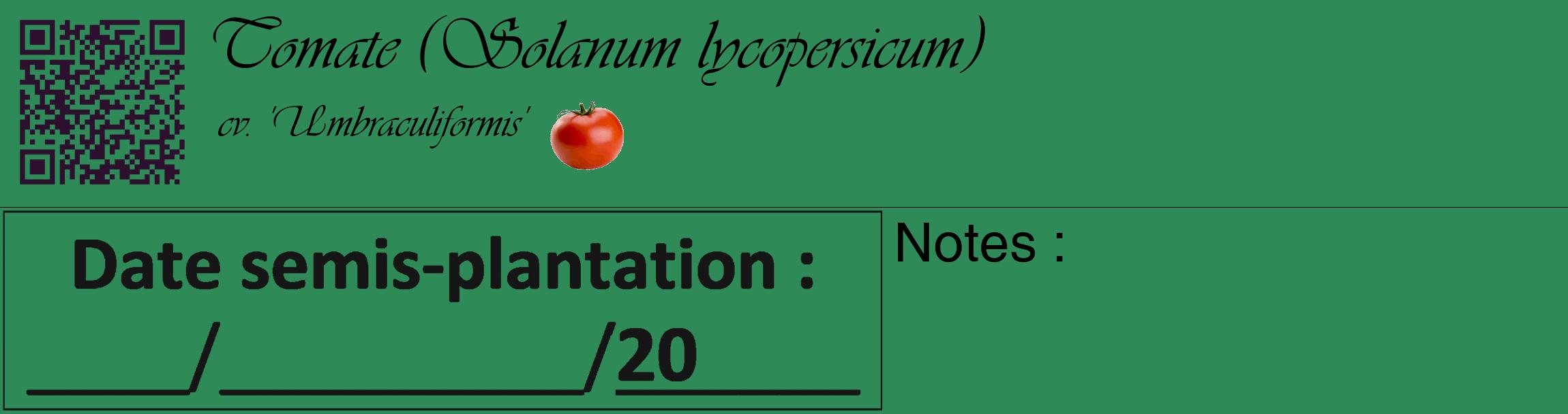 Étiquette de : Solanum lycopersicum cv. 'Umbraculiformis' - format c - style noire11_basique_basiqueviv avec qrcode et comestibilité simplifiée