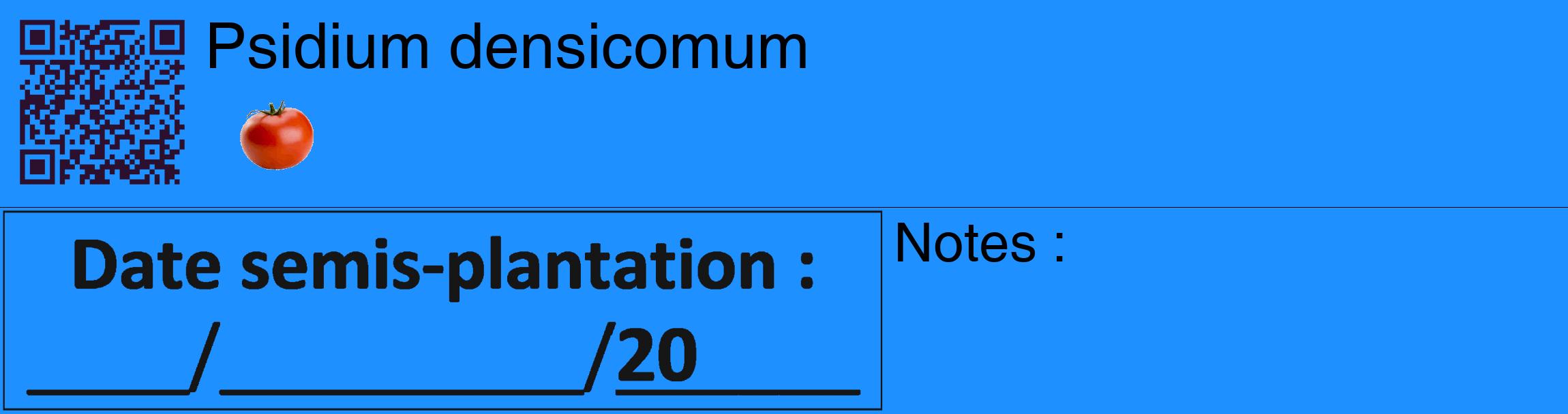 Étiquette de : Psidium densicomum - format c - style noire3_basique_basiquehel avec qrcode et comestibilité simplifiée