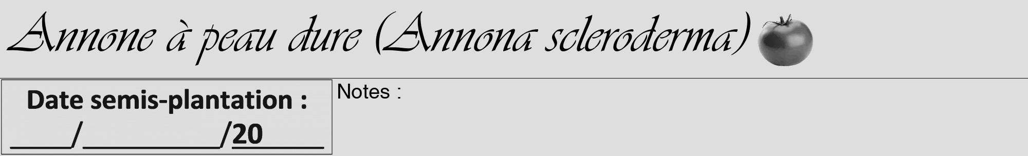 Étiquette de : Annona scleroderma - format a - style noire20viv avec comestibilité simplifiée