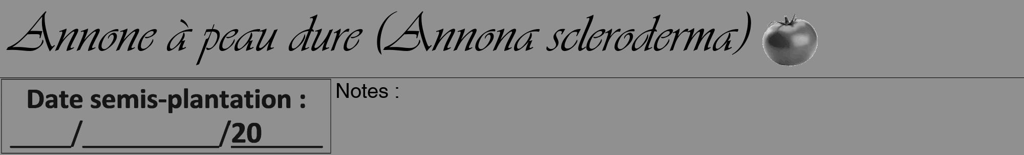 Étiquette de : Annona scleroderma - format a - style noire4basiqueviv avec comestibilité simplifiée