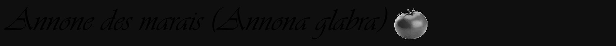 Étiquette de : Annona glabra - format a - style noire7viv avec comestibilité simplifiée