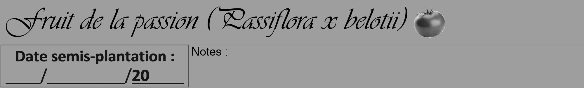 Étiquette de : Passiflora x belotii - format a - style noire23viv avec comestibilité simplifiée