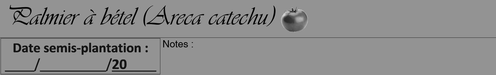 Étiquette de : Areca catechu - format a - style noire44viv avec comestibilité simplifiée