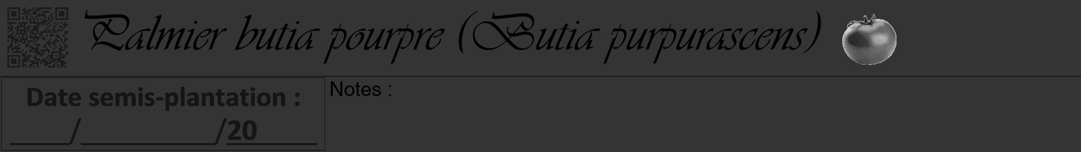 Étiquette de : Butia purpurascens - format a - style noire46viv avec qrcode et comestibilité simplifiée