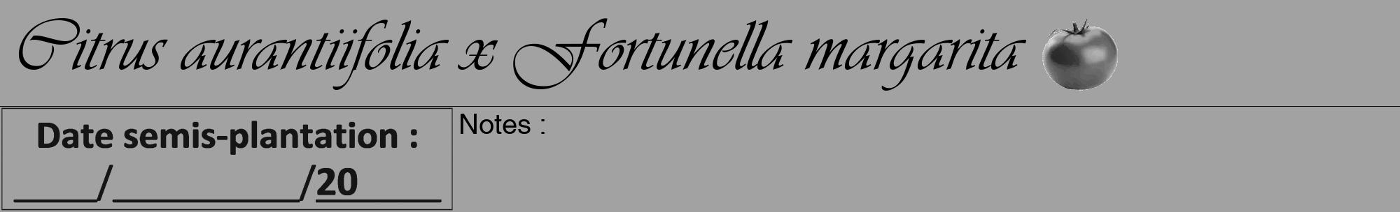 Étiquette de : Citrus aurantiifolia x Fortunella margarita - format a - style noire38viv avec comestibilité simplifiée