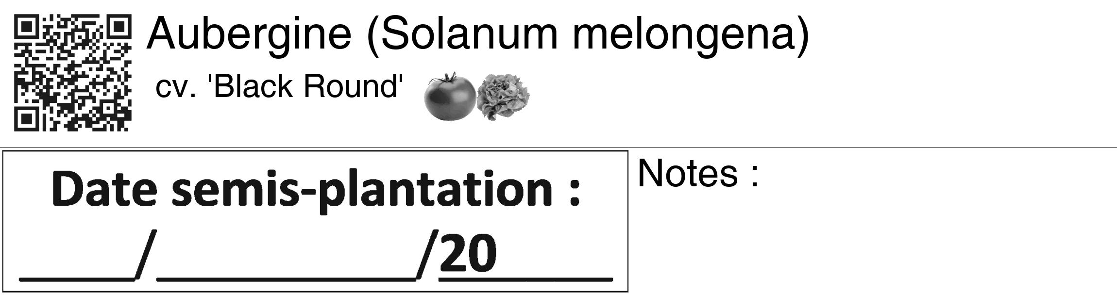 Étiquette de : Solanum melongena cv. 'Black Round' - format c - style noire60_basiquegrrvhel avec qrcode et comestibilité simplifiée