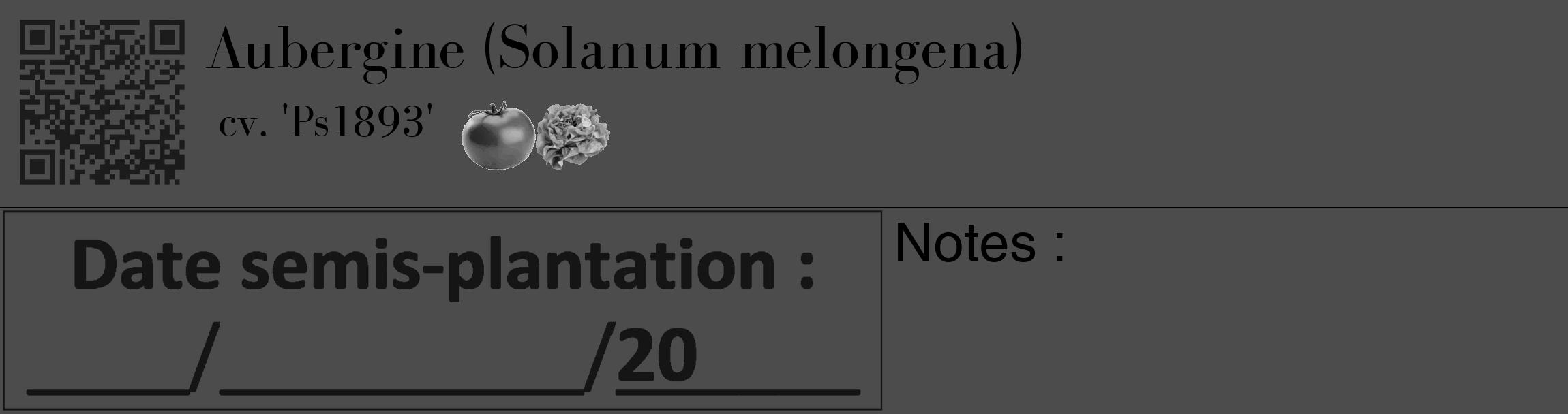Étiquette de : Solanum melongena cv. 'Ps1893' - format c - style noire27_basique_basiquebod avec qrcode et comestibilité simplifiée