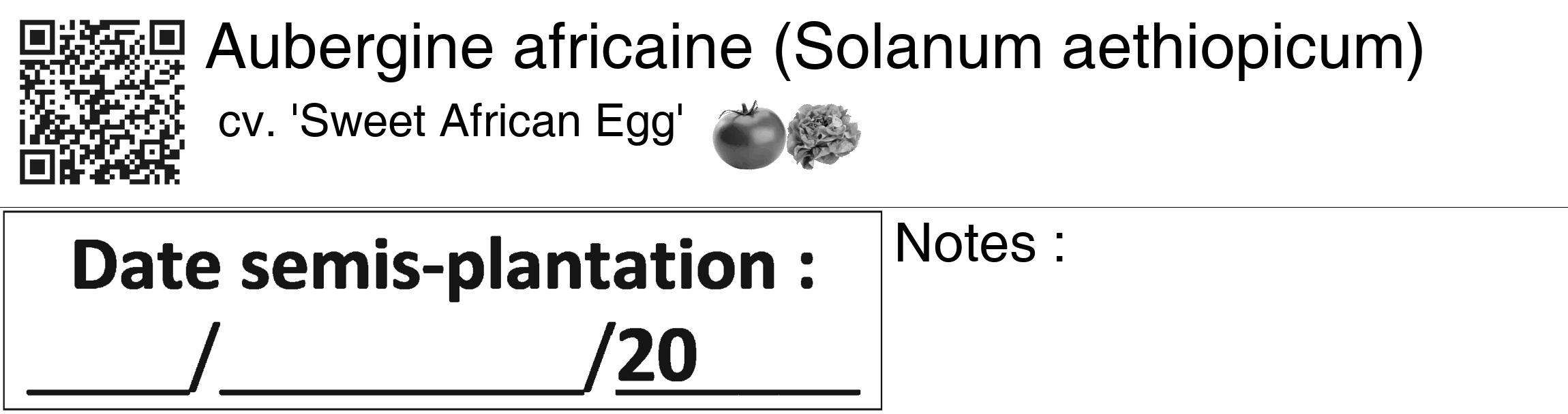 Étiquette de : Solanum aethiopicum cv. 'Sweet African Egg' - format c - style noire60_basiquegrrvhel avec qrcode et comestibilité simplifiée