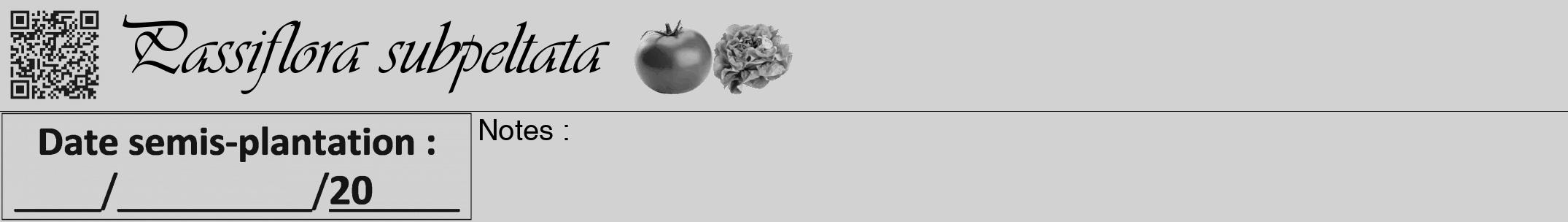 Étiquette de : Passiflora subpeltata - format a - style noire14viv avec qrcode et comestibilité simplifiée