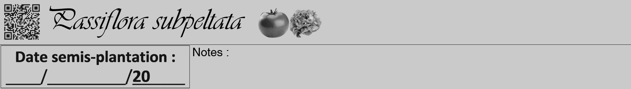 Étiquette de : Passiflora subpeltata - format a - style noire21viv avec qrcode et comestibilité simplifiée