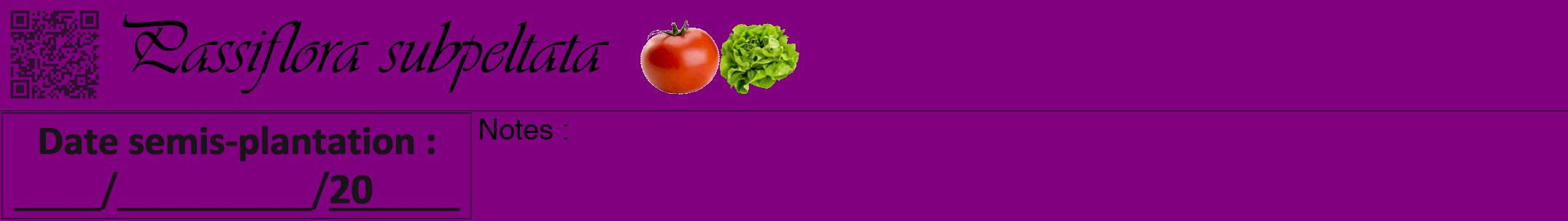 Étiquette de : Passiflora subpeltata - format a - style noire46viv avec qrcode et comestibilité simplifiée