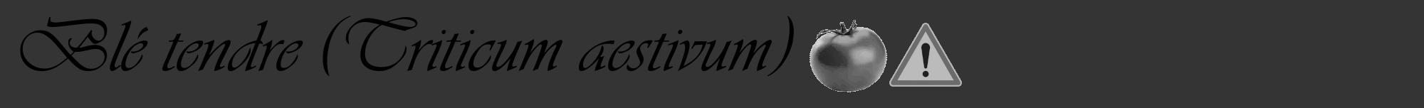 Étiquette de : Triticum aestivum - format a - style noire46viv avec comestibilité simplifiée