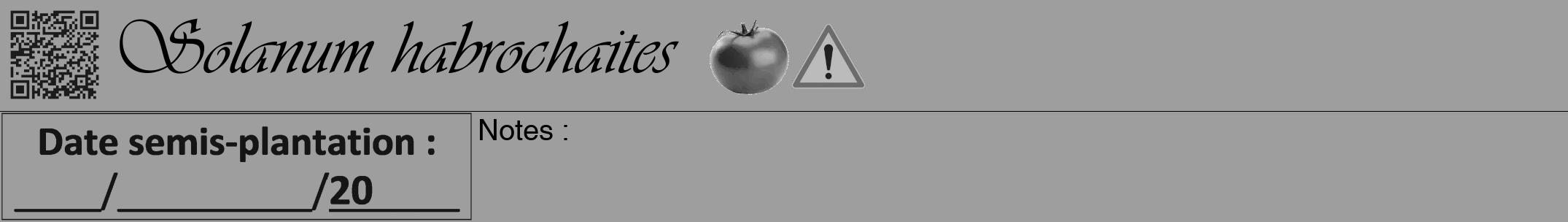 Étiquette de : Solanum habrochaites - format a - style noire42viv avec qrcode et comestibilité simplifiée