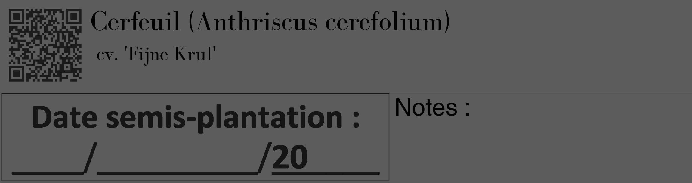 Étiquette de : Anthriscus cerefolium cv. 'Fijne Krul' - format c - style noire49_basique_basiquebod avec qrcode et comestibilité