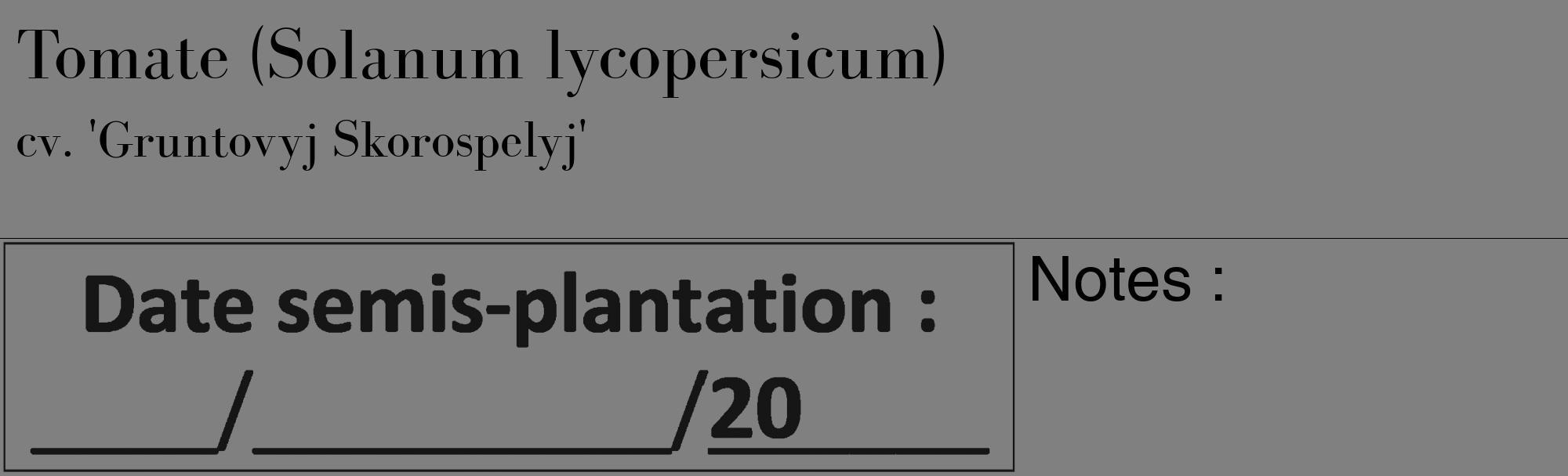 Étiquette de : Solanum lycopersicum cv. 'Gruntovyj Skorospelyj' - format c - style noire57_basique_basiquebod avec comestibilité