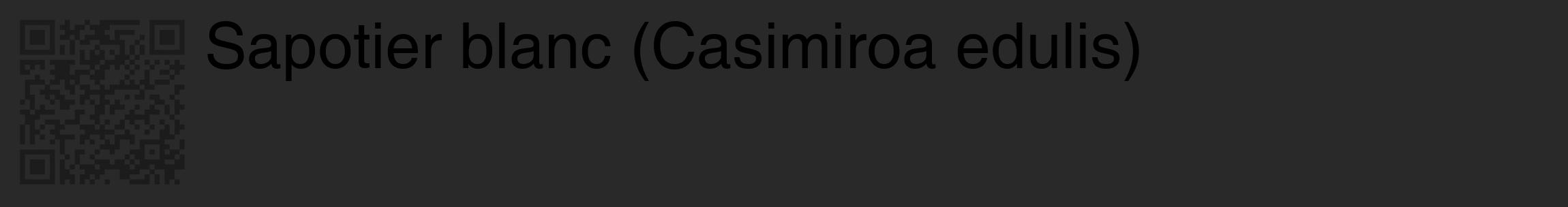 Étiquette de : Casimiroa edulis - format c - style noire34_basique_basiquehel avec qrcode et comestibilité
