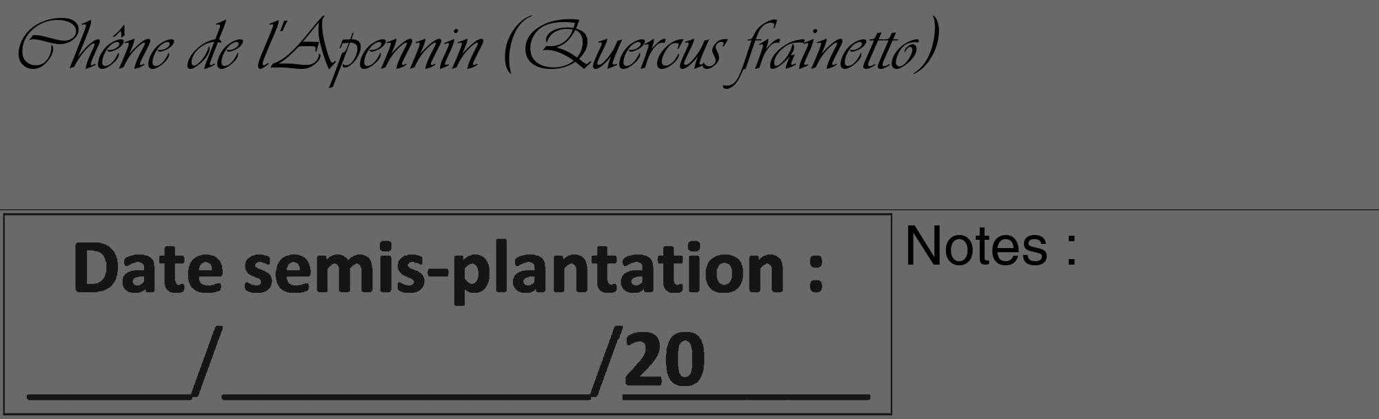 Étiquette de : Quercus frainetto - format c - style noire11_basique_basiqueviv avec comestibilité
